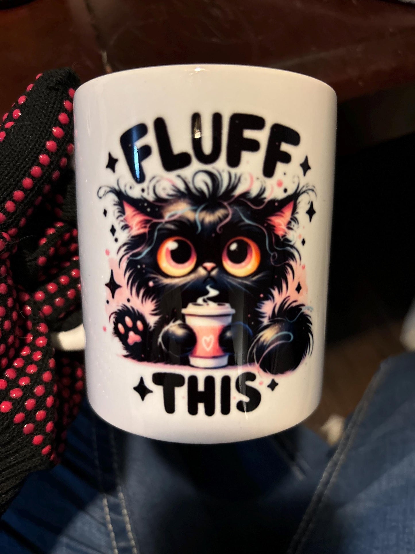 Fluff This Coffee Cup * Sublimation * Sublimation Cup * Sublimation Coffee Cup * Sublimation Coffee Mug *Coffee Mug * Coffee Cup