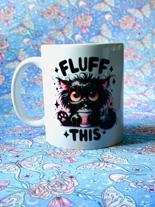 Fluff This Coffee Cup * Sublimation * Sublimation Cup * Sublimation Coffee Cup * Sublimation Coffee Mug *Coffee Mug * Coffee Cup